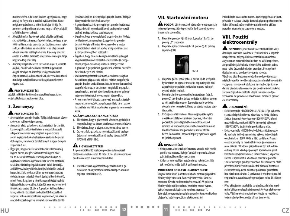 A betöltő nyílás fedelének belső oldalán található rácsot törölje szárazra, a fedelet helyezze vissza a betöltő nyílásra, majd csavarja be.