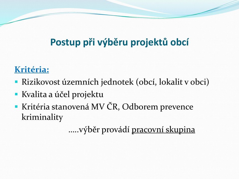 obci) Kvalita a účel projektu Kritéria stanovená