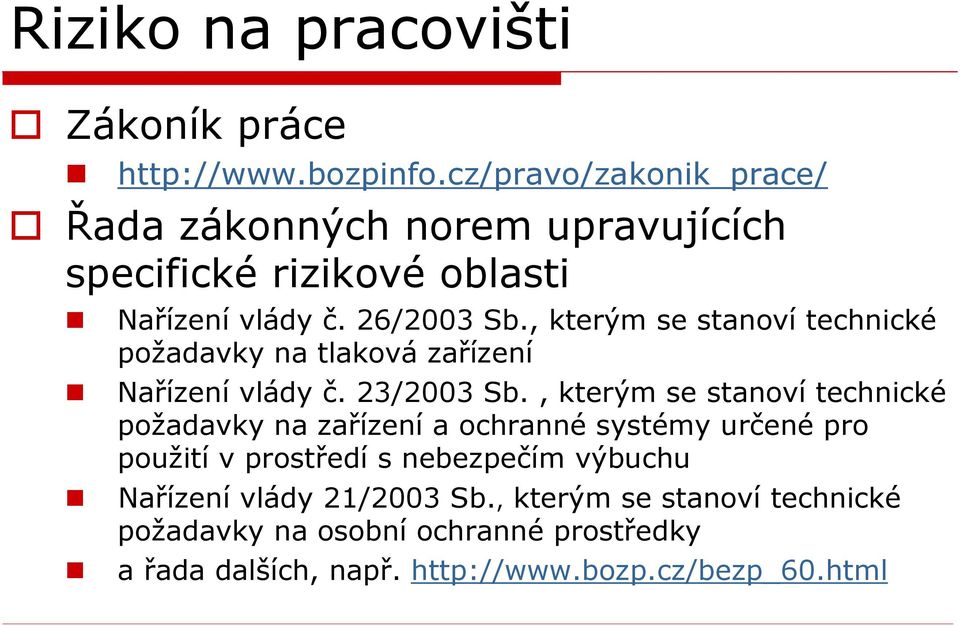 , kterým se stanoví technické požadavky na tlaková zařízení Nařízení vlády č. 23/2003 Sb.