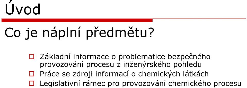 provozování procesu z inženýrského pohledu Práce se