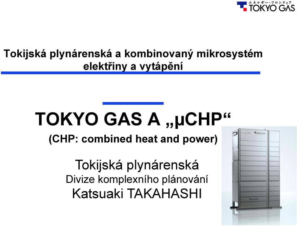 µchp (CHP: combined heat and power) Tokijská