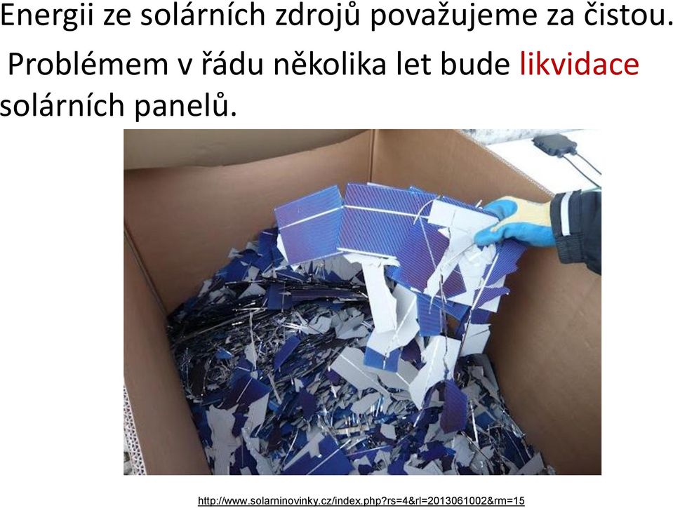 Problémem v řádu několika let bude