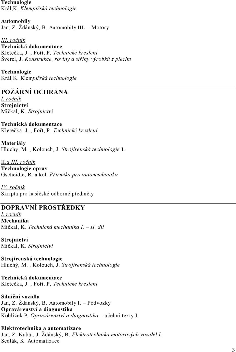 a II oprav Gscheidle, R. a kol. Příručka pro automechanika IV.