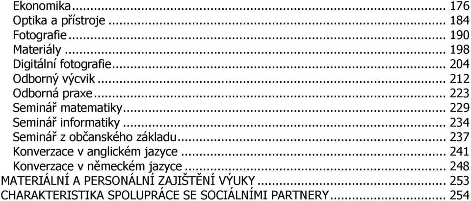 .. 234 Seminář z občanského základu... 237 Konverzace v anglickém jazyce.