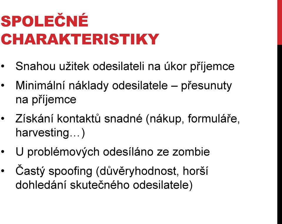 snadné (nákup, formuláře, harvesting ) U problémových odesíláno ze