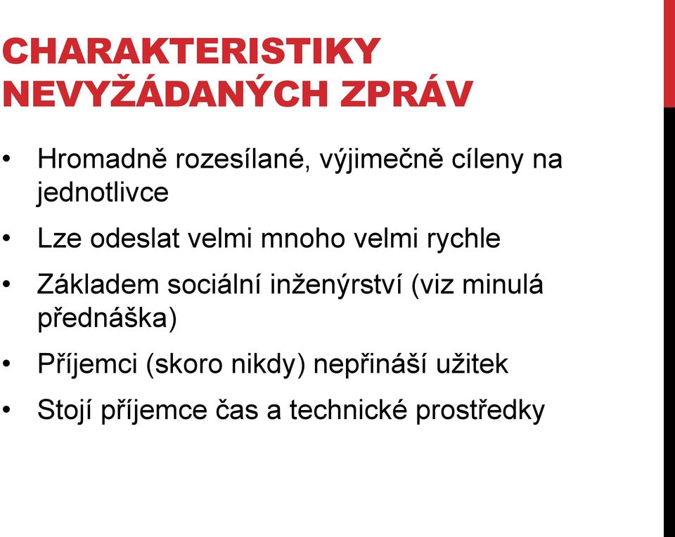 rychle Základem sociální inţenýrství (viz minulá přednáška)