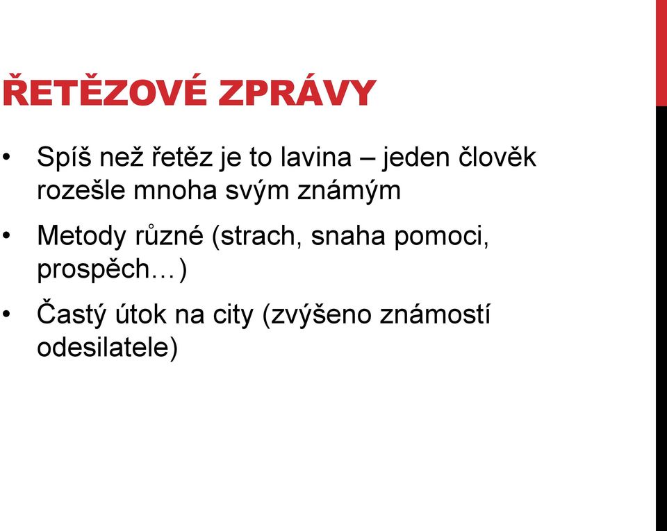 Metody různé (strach, snaha pomoci, prospěch