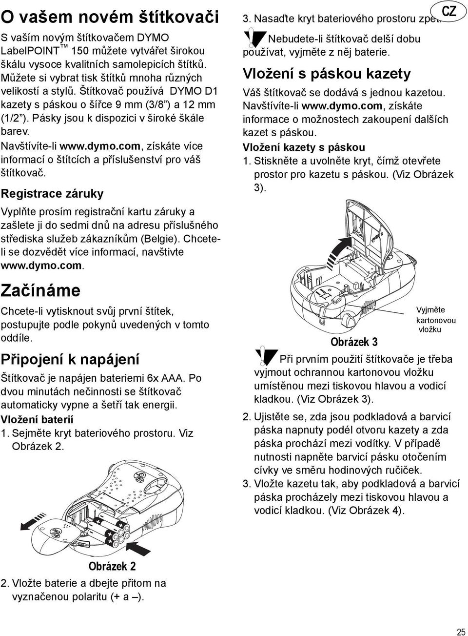 com, získáte více informací o štítcích a příslušenství pro váš štítkovač.