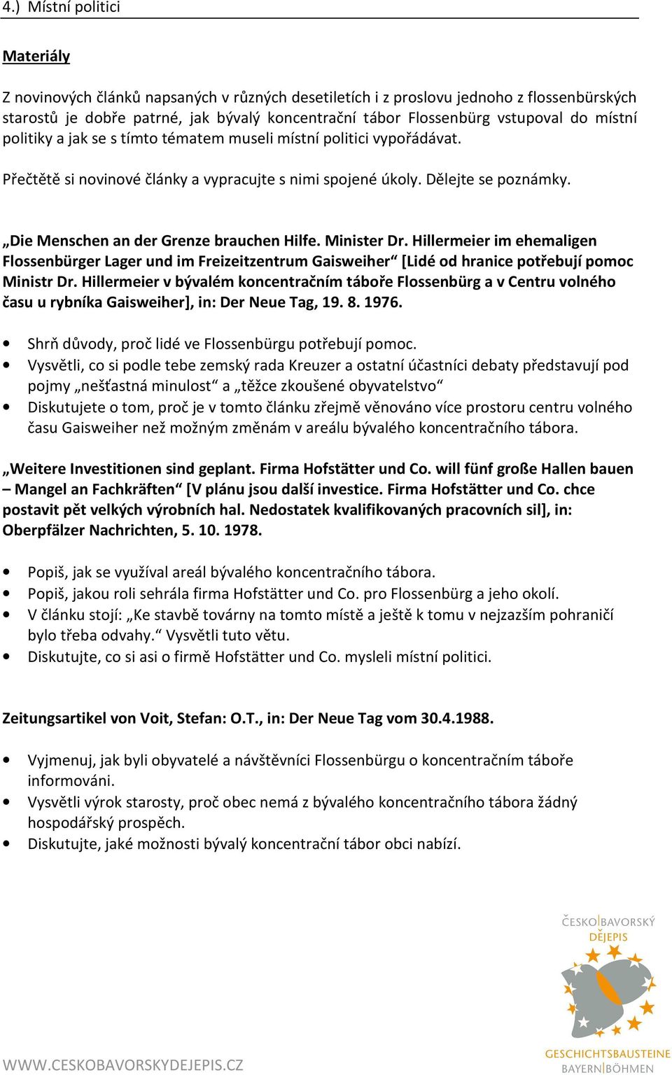 Hillermeier im ehemaligen Flossenbürger Lager und im Freizeitzentrum Gaisweiher [Lidé od hranice potřebují pomoc Ministr Dr.