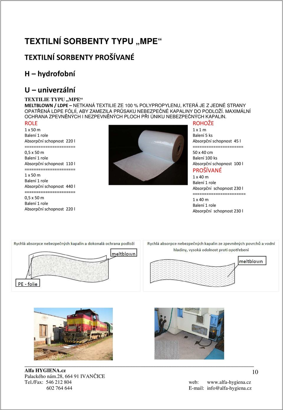 ROLE 1 x 50 m Absorpční schopnost 220 l ====================== 0,5 x 50 m Absorpční schopnost 110 l ====================== 1 x 50 m Absorpční schopnost 440 l ====================== 0,5 x