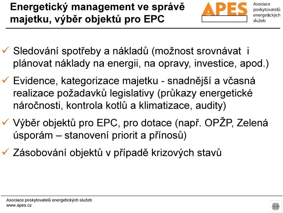 ) Evidence, kategorizace majetku - snadnější a včasná realizace požadavků legislativy (průkazy energetické