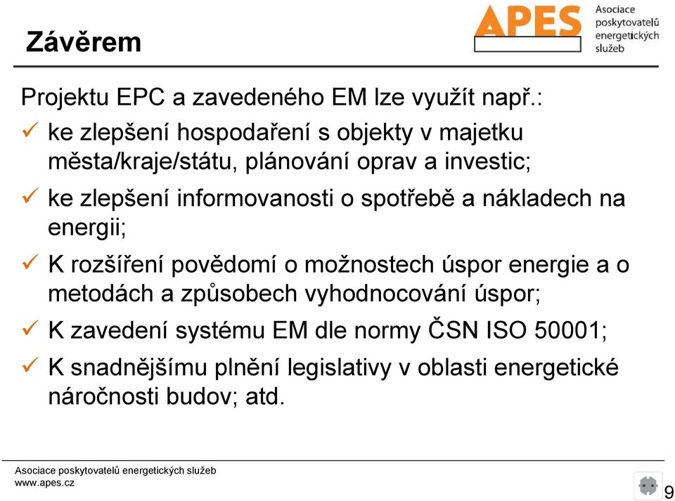 informovanosti o spotřebě a nákladech na energii; g; K rozšíření povědomí o možnostech úspor energie a o