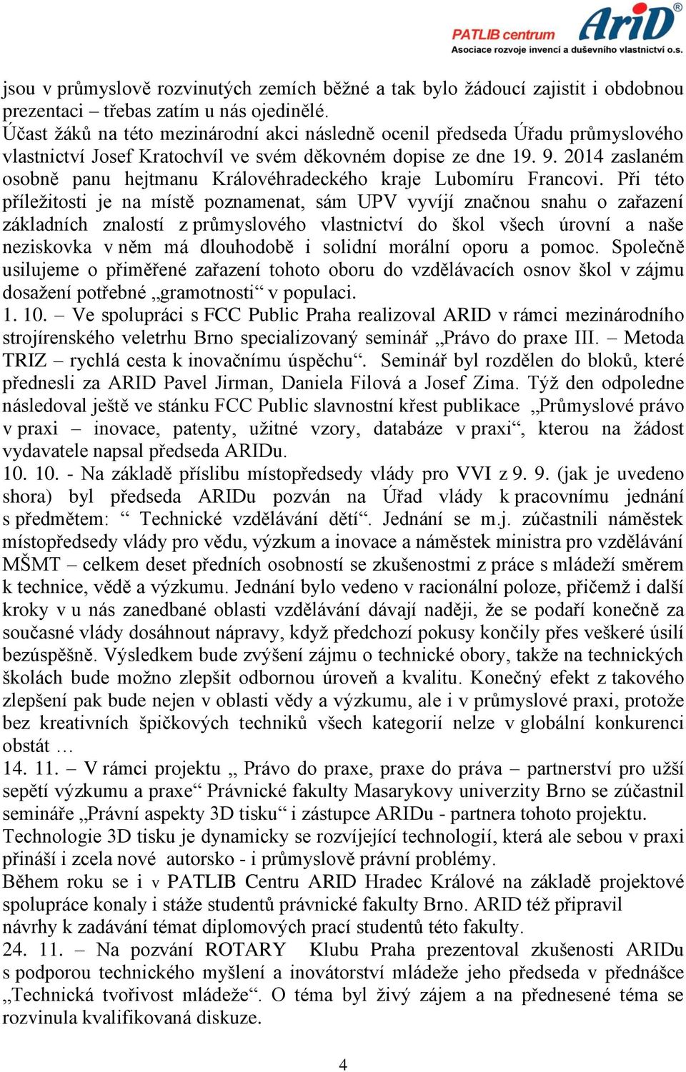 2014 zaslaném osobně panu hejtmanu Královéhradeckého kraje Lubomíru Francovi.