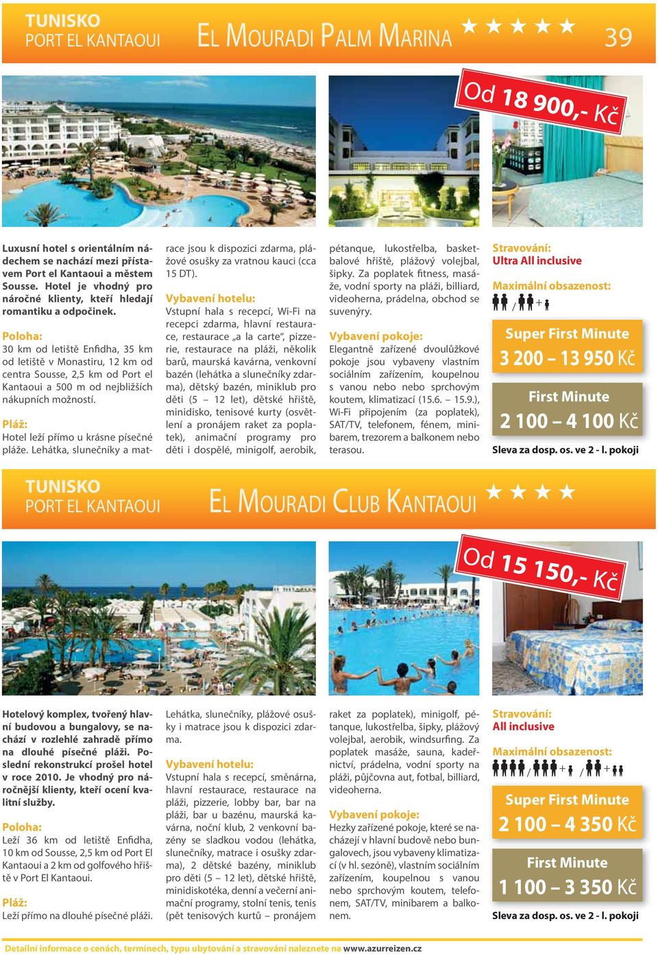 30 km od letiště Enfidha, 35 km od letiště v Monastiru, 12 km od centra Sousse, 2,5 km od Port el Kantaoui a 500 m od nejbližších nákupních možností. Hotel leží přímo u krásne písečné pláže.