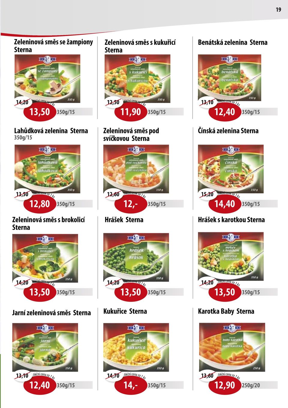 kční cena za 1 ks 12,- Hrášek Sterna 15,20 kční cena za 1 ks 14,40 Hrášek s karotkou Sterna 14,20 kční cena za 1 ks 13,50 Jarní zeleninová směs Sterna 14,20 kční cena za 1