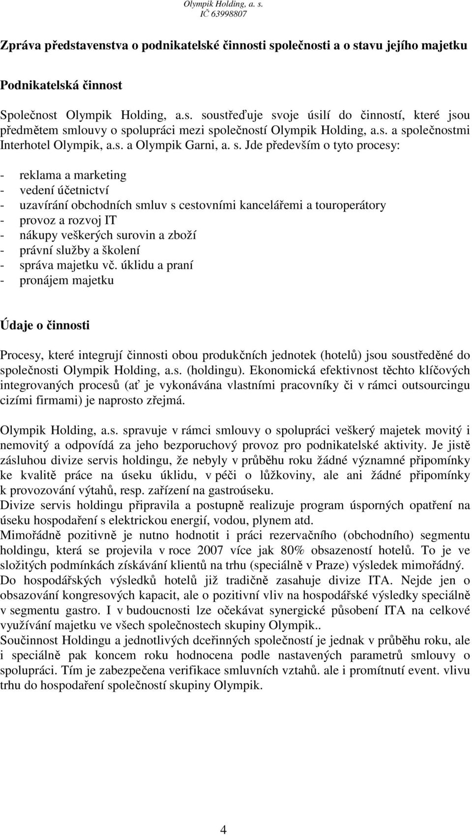 olečnostmi Interhotel Olympik, a.s. a Olympik Garni, a. s.