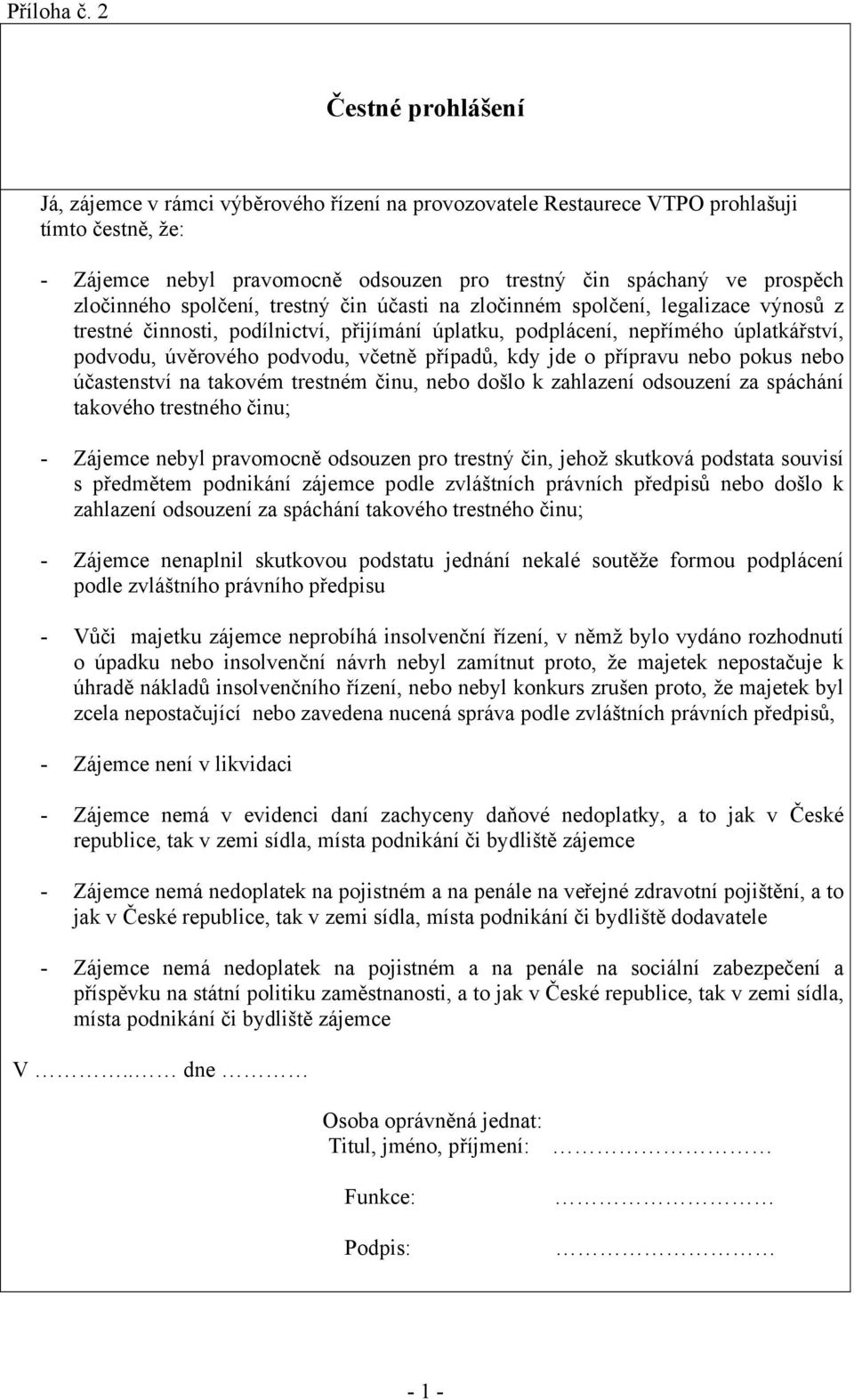 zločinného spolčení, trestný čin účasti na zločinném spolčení, legalizace výnosů z trestné činnosti, podílnictví, přijímání úplatku, podplácení, nepřímého úplatkářství, podvodu, úvěrového podvodu,
