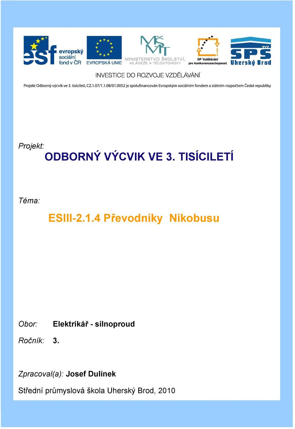 4 Převodníky Nikobusu Obor: Elektrikář -