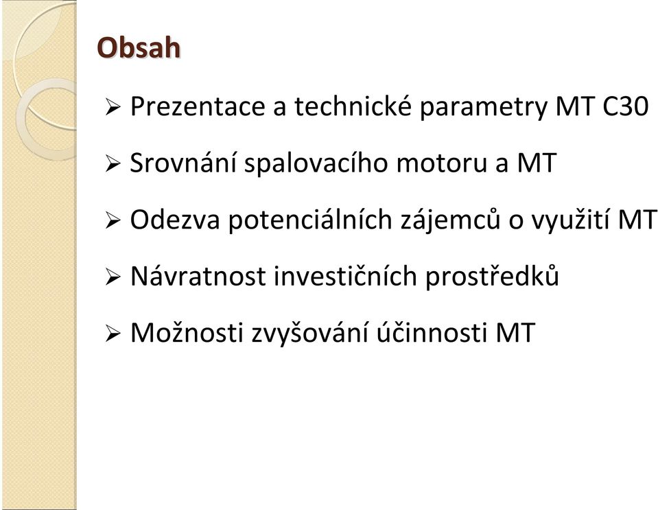 potenciálních zájemců o využití MT Návratnost