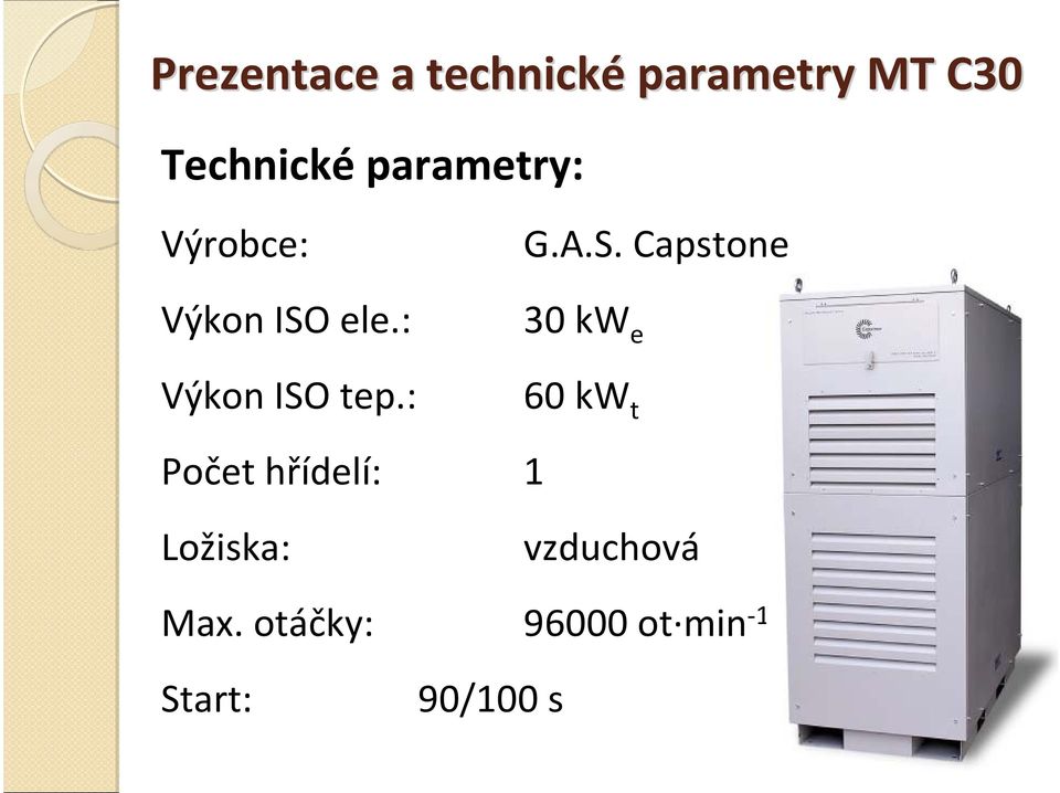 A.S. Capstone 30 kw e 60 kw t Počet hřídelí: 1