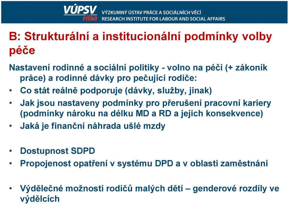 přerušení pracovní kariery (podmínky nároku na délku MD a RD a jejich konsekvence) Jaká je finanční náhrada ušlé mzdy