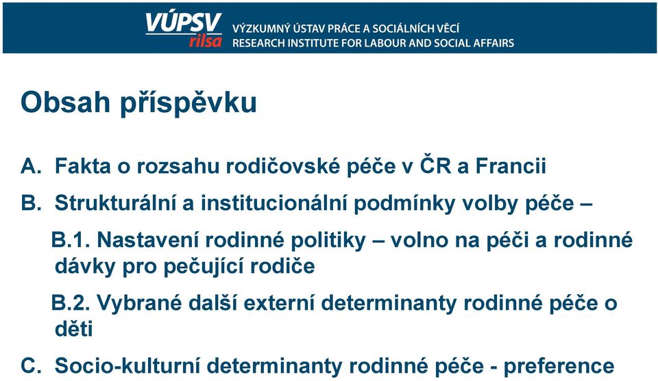 Nastavení rodinné politiky volno na péči a rodinné dávky pro pečující rodiče B.