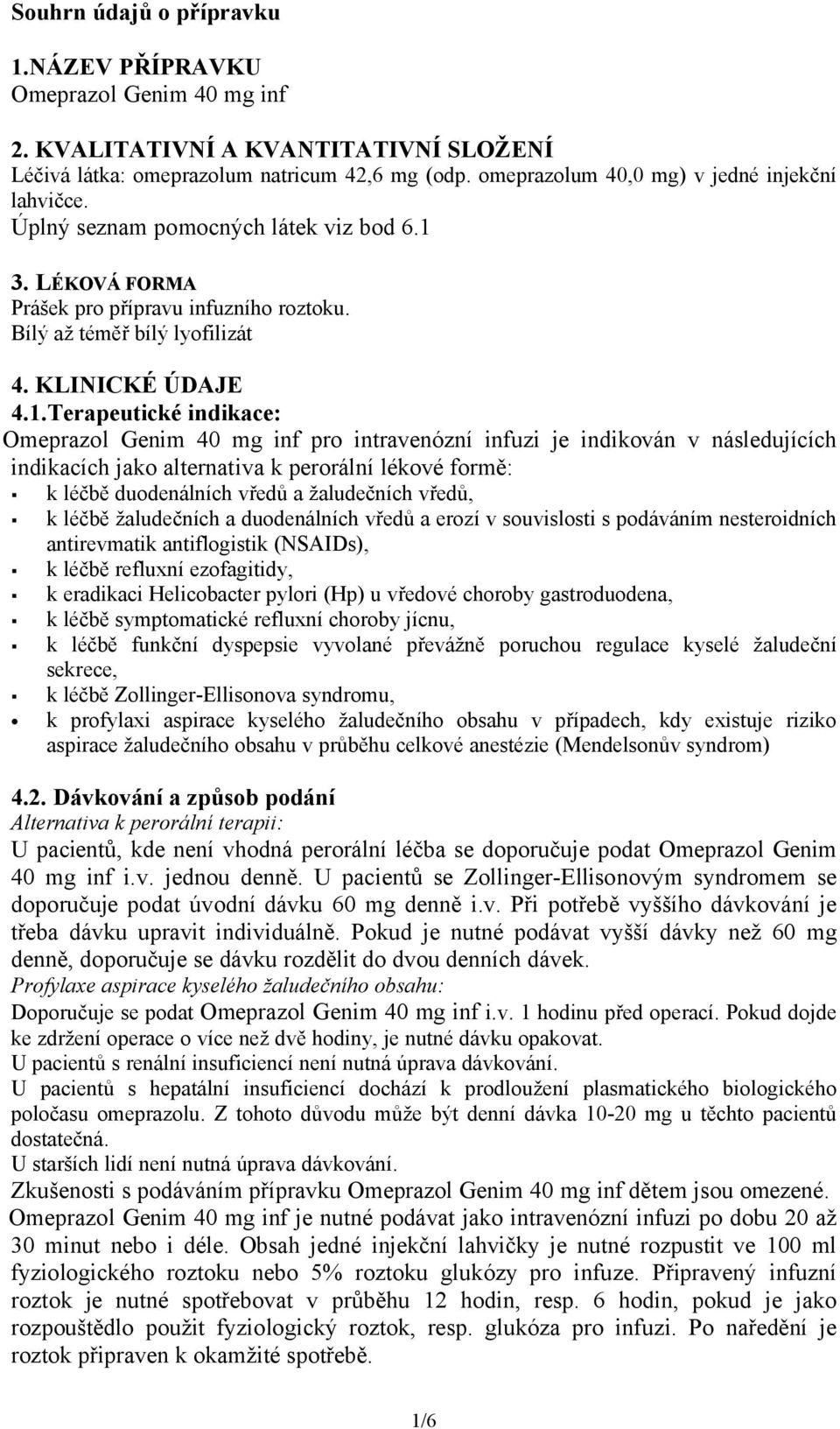 Terapeutické indikace: t v ó í u j d k vá v ás dujících d k cích j k t t v k á í k v ᆷ唗: k თ卷bᆷ唗 du d á ích vᖗ哧 dů ž ud თ卷 ích vᖗ哧 dů, k თ卷bᆷ唗 ž ud თ卷 ích du d á ích vᖗ哧 dů í v s uv s st s dává í st