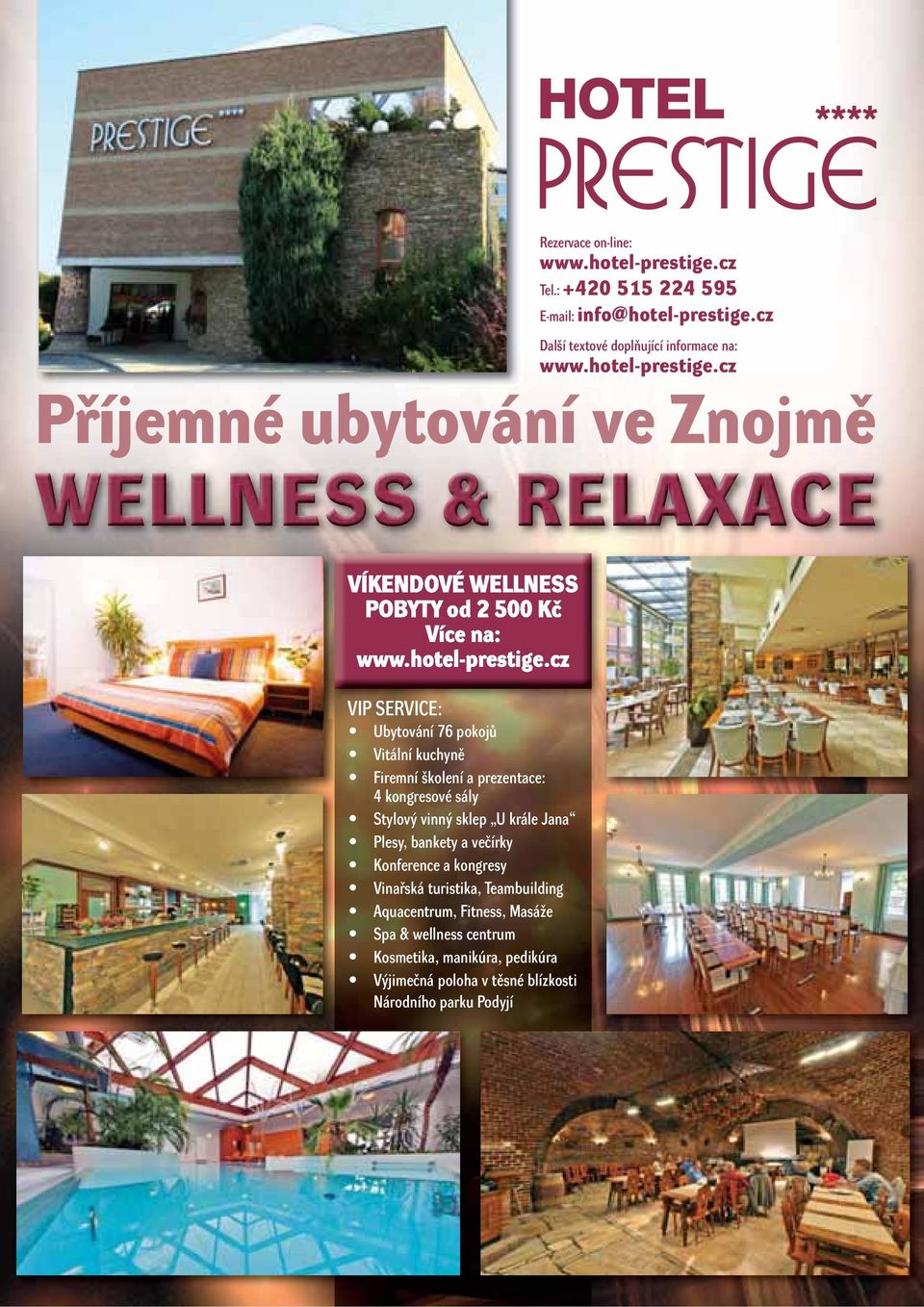 cz Příjemné ubytování ve Znojmě VIP SERVICE: Ubytování 76 pokojů Vitální kuchyně Firemní školení a prezentace: 4 kongresové sály