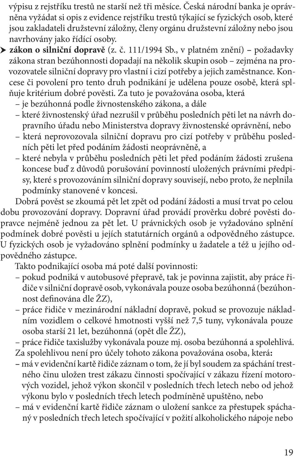 navrhovány jako řídící osoby. zákon o silniční dopravě (z. č. 111/1994 Sb.