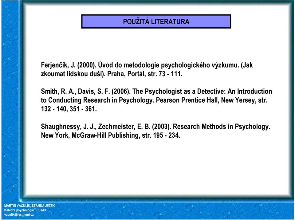 The Psychologist as a Detective: An Introduction to Conducting Research in Psychology.