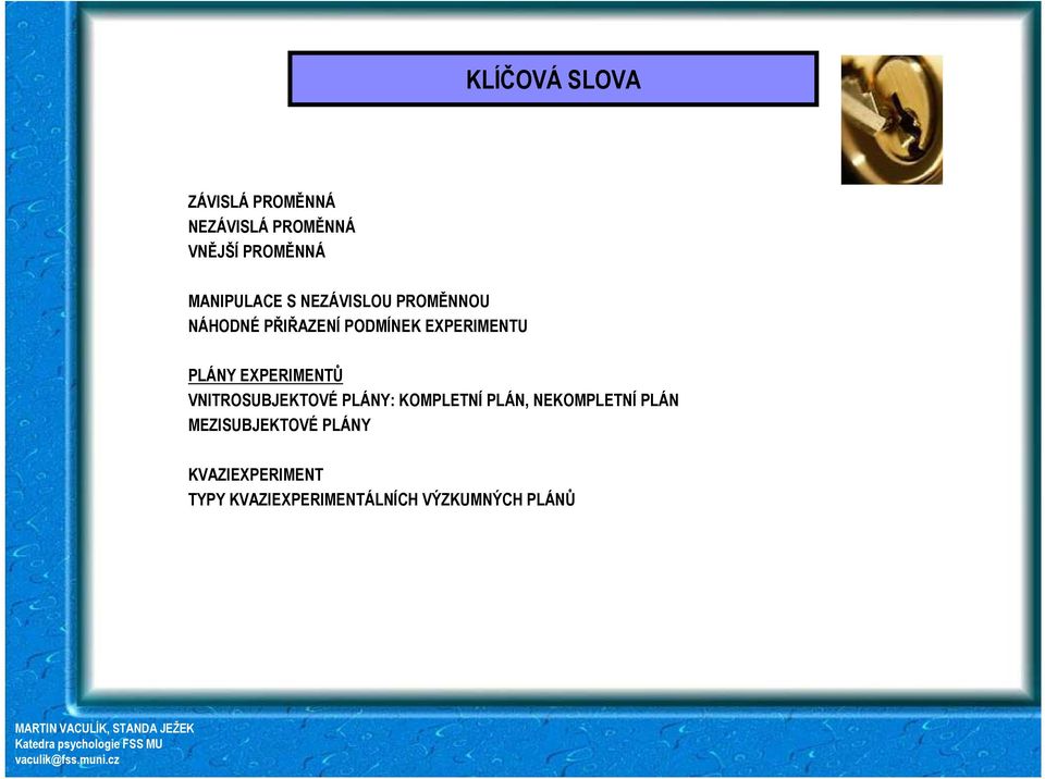 PLÁNY EXPERIMENTŮ VNITROSUBJEKTOVÉ PLÁNY: KOMPLETNÍ PLÁN, NEKOMPLETNÍ