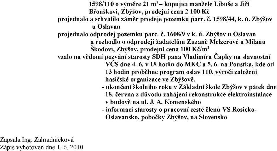 Zbýšov u Oslavan projednalo odprodej pozemku parc. č. 1608/9 v k. ú.