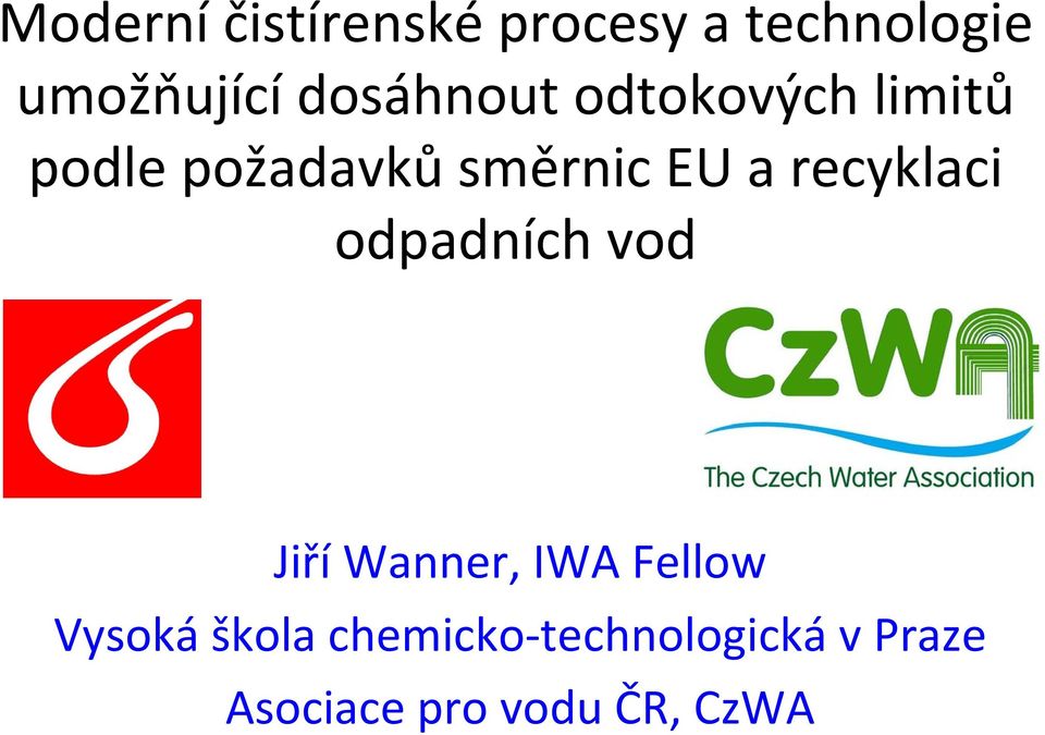 recyklaci odpadních vod JiříWanner, IWA Fellow Vysoká