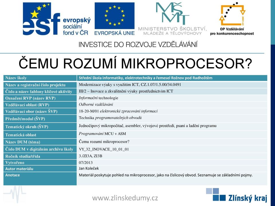 VY_32_INOVACE_10_01_01 Materiál poskytuje pohled na