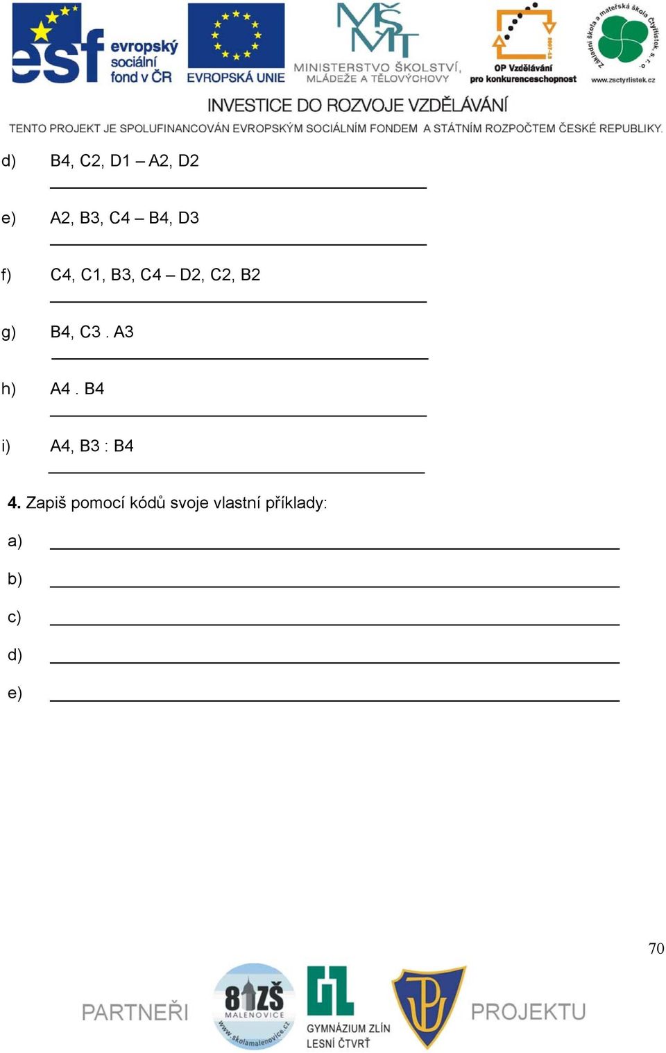 A3 _ h) A4. B4 _ i) A4, B3 : B4 _ 4.