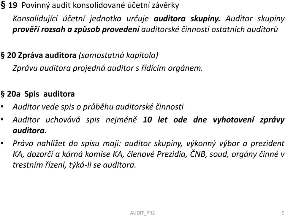 auditor s řídícím orgánem.