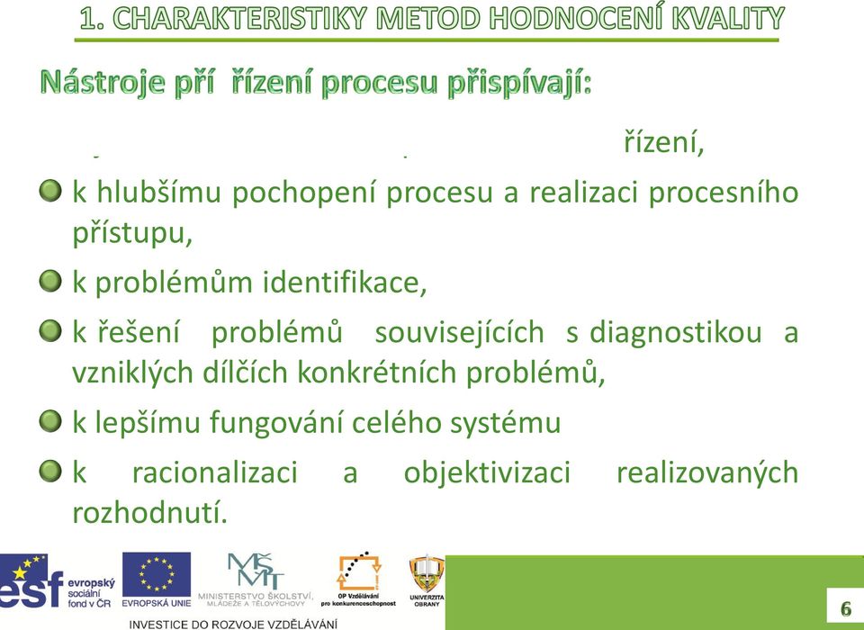 souvisejících s diagnostikou a vzniklých dílčích konkrétních problémů, k