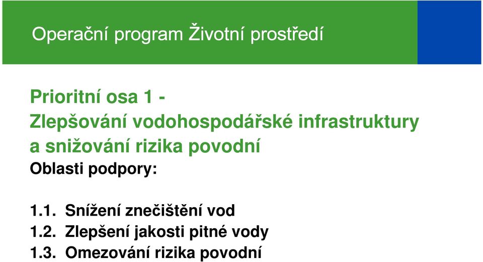 Oblasti podpory: 1.1. Snížení znečištění vod 1.2.