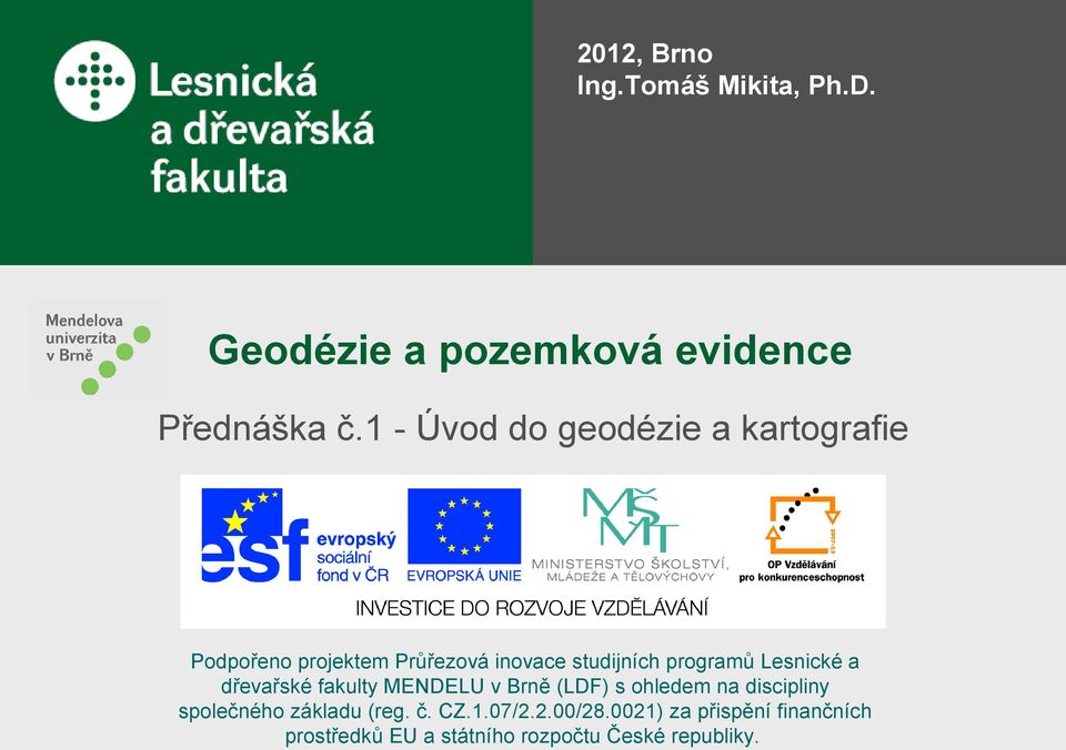 Lesnické a dřevařské fakulty MENDELU v Brně (LDF) s ohledem na discipliny společného základu