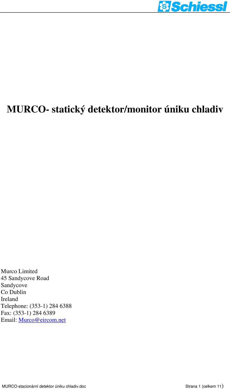 (353-1) 284 6388 Fax: (353-1) 284 6389 Email: Murco@eircom.