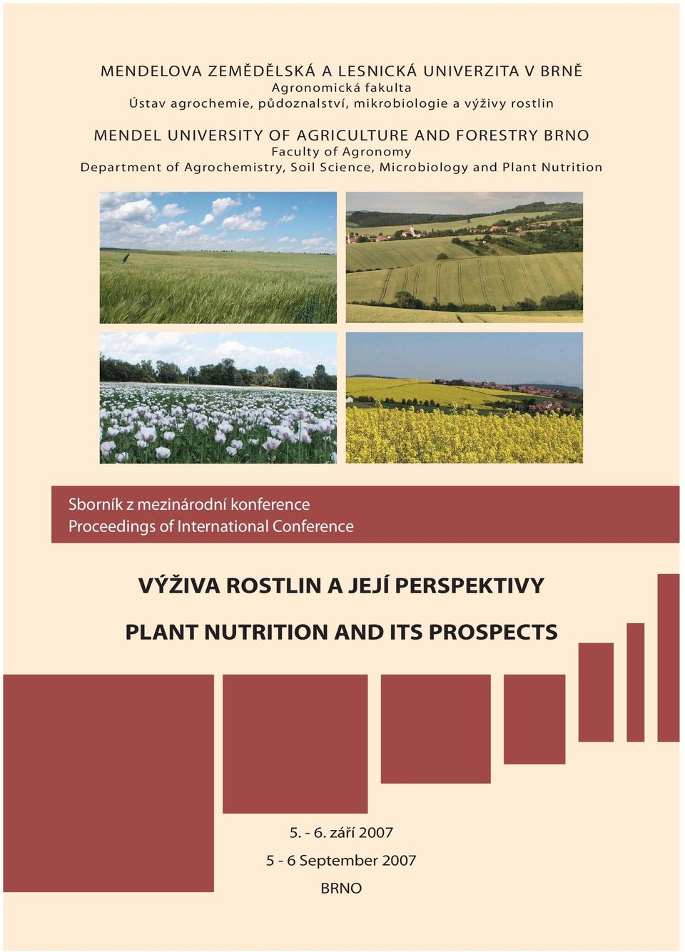 tment of Agrochemistr y, Soil Science, Microbiology and Plant Nutrition Sborník z mezinárodní konference