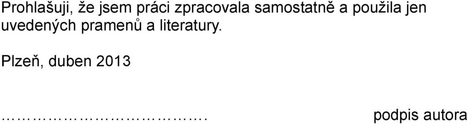 jen uvedených pramenů a