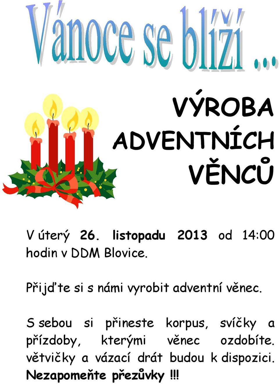 Přijďte si s námi vyrobit adventní věnec.