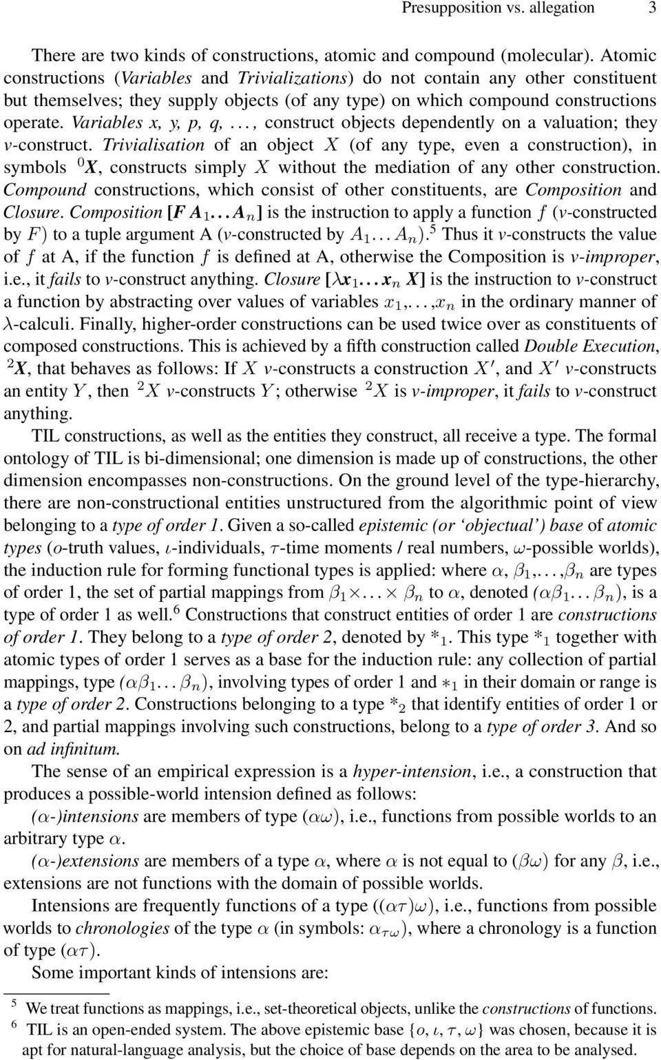 Variables x, y, p, q,..., construct objects dependently on a valuation; they v-construct.