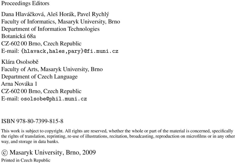 cz Klára Osolsobě Faculty of Arts, Masaryk University, Brno Department of Czech Language Arna Nováka 1 CZ-602 00 Brno, Czech Republic E-mail: osolsobe@phil.muni.