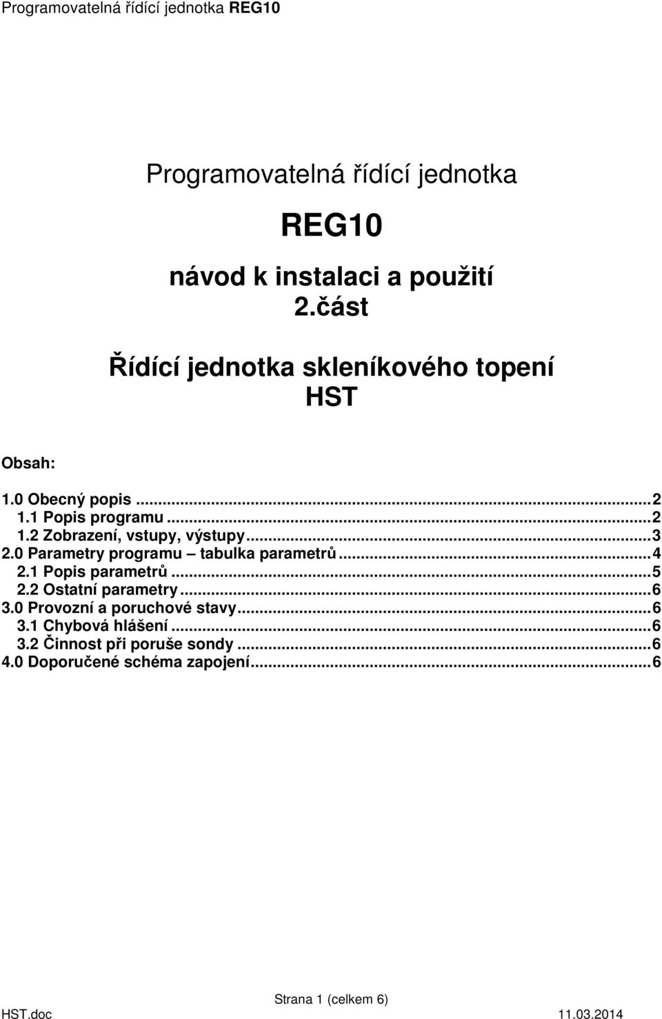 ..3 2.0 Parametry programu tabulka parametrů...4 2.1 Popis parametrů...5 2.2 Ostatní parametry...6 3.