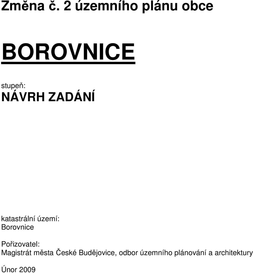 ZADÁNÍ katastrální území: Borovnice