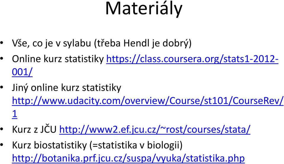 com/overview/course/st101/courserev/ 1 Kurz z JČU http://www2.ef.jcu.