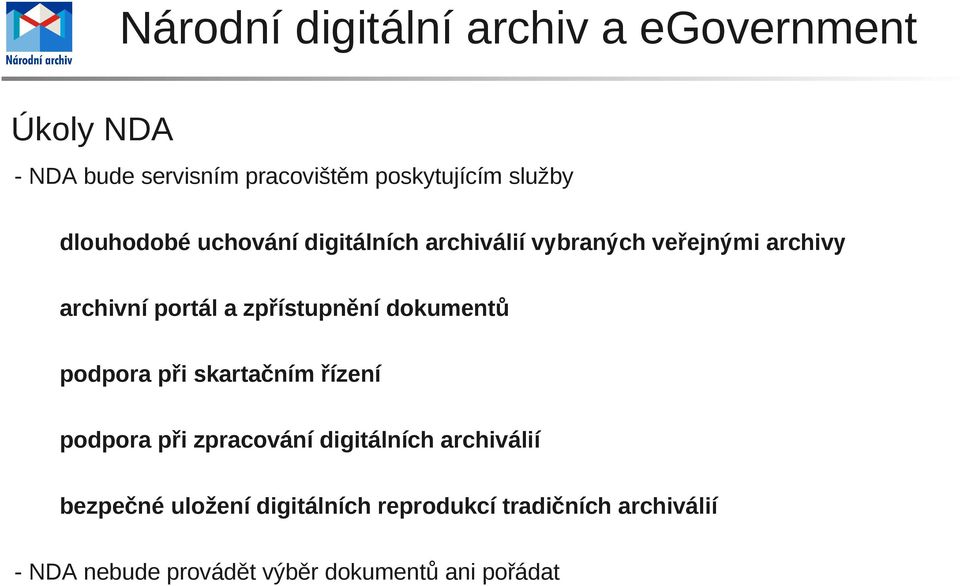 dokumentů podpora při skartačním řízení podpora při zpracování digitálních archiválií