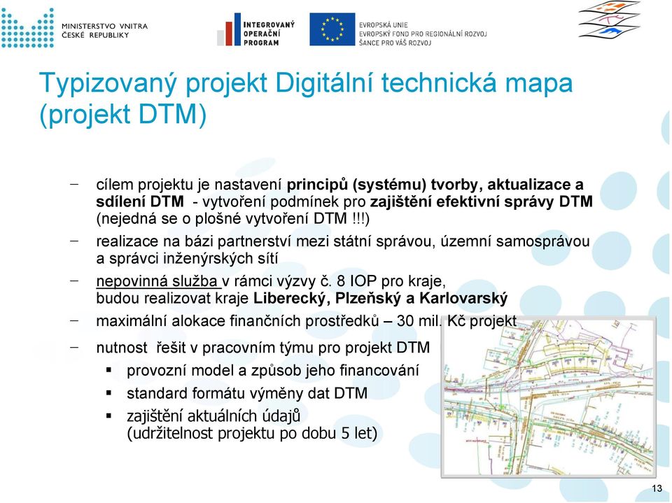 !!) realizace na bázi partnerství mezi státní správou, územní samosprávou a správci inženýrských sítí nepovinná služba v rámci výzvy č.